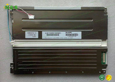 LQ104S1DG61 শর্ট এলসিডি প্যানেল 10.4 ইঞ্চি এলসিএম 800 × 600 420 600: 1 ২6২ কেসিএফএল টিটিএল
